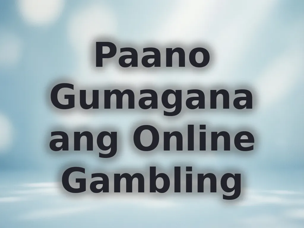 Paano Gumagana ang Online Gambling